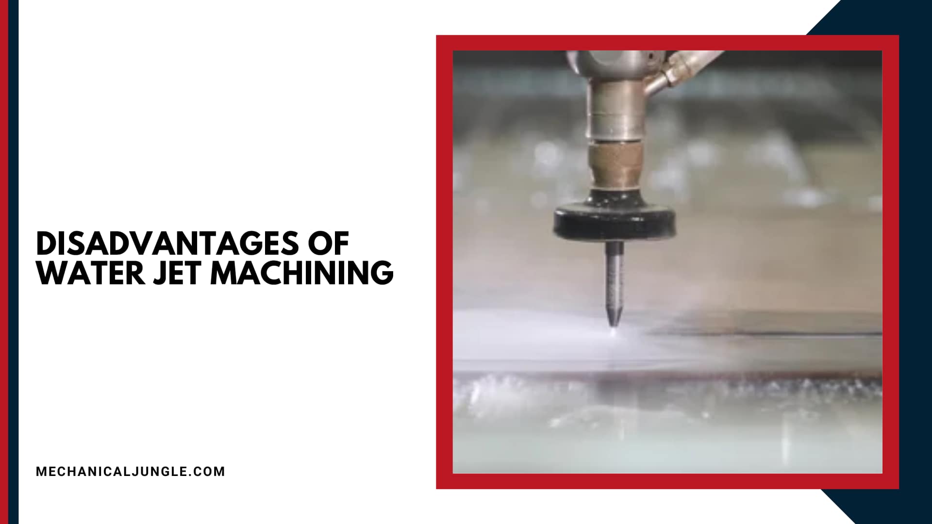 Disadvantages of Water Jet Machining