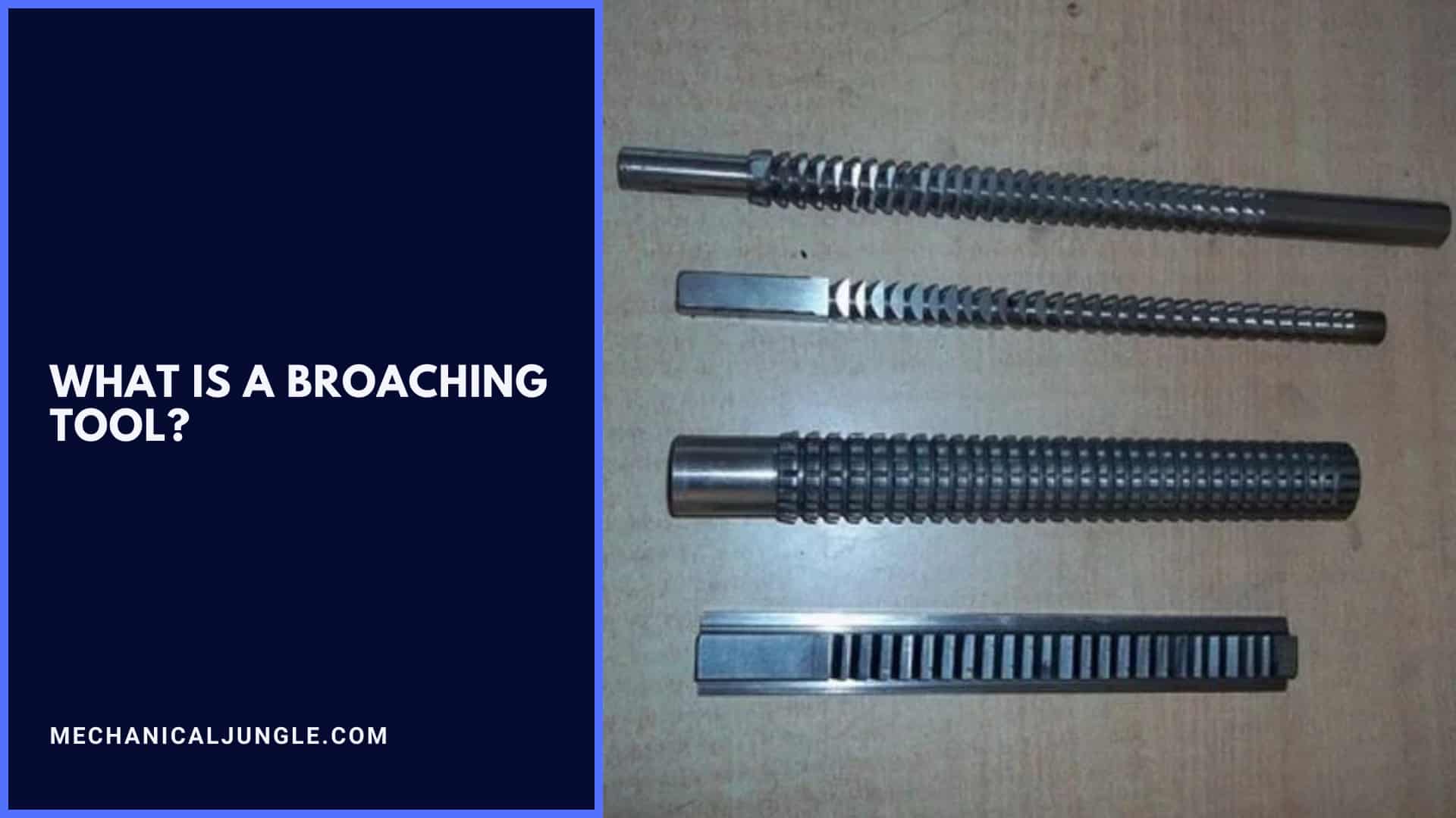 What Is a Broaching Tool?