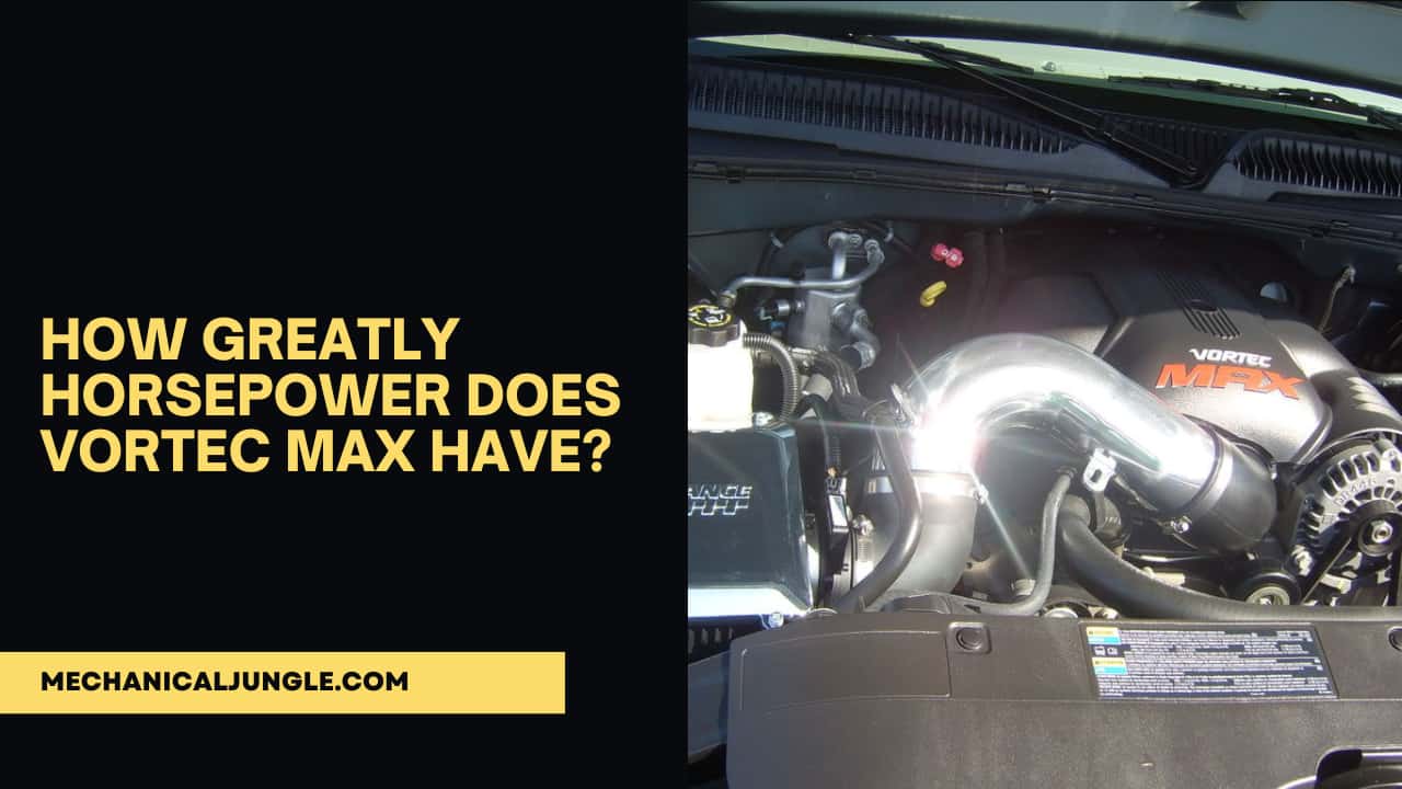 How Greatly Horsepower Does Vortec MAX Have?