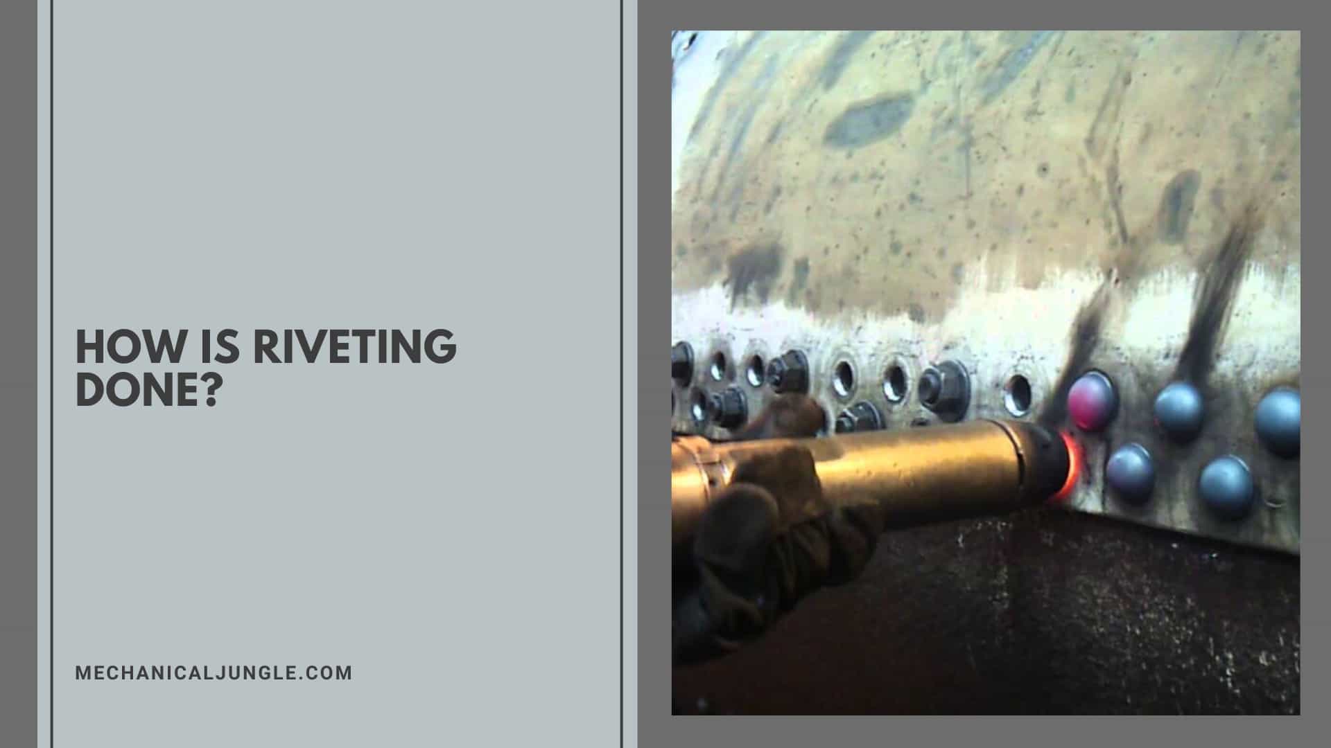 How Is Riveting Done?