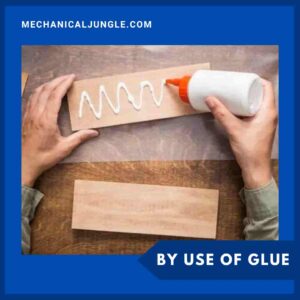 By Use of Glue