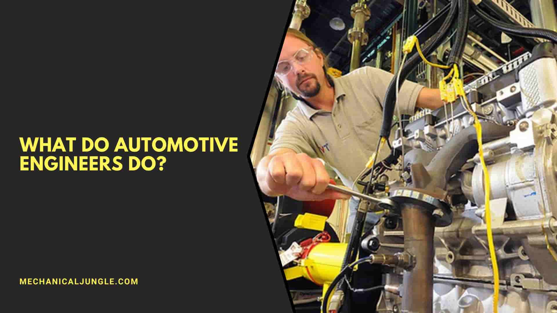 What Do Automotive Engineers Do?