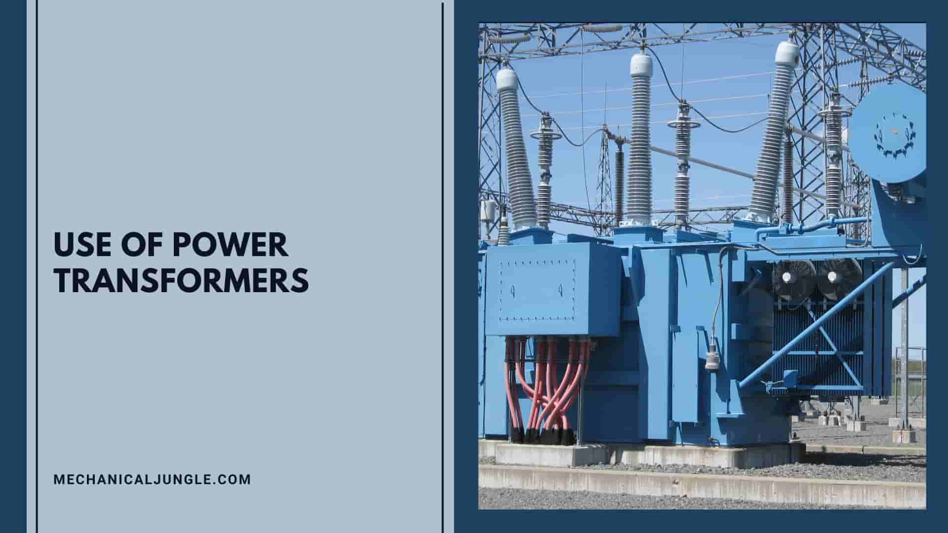 Use of Power Transformers