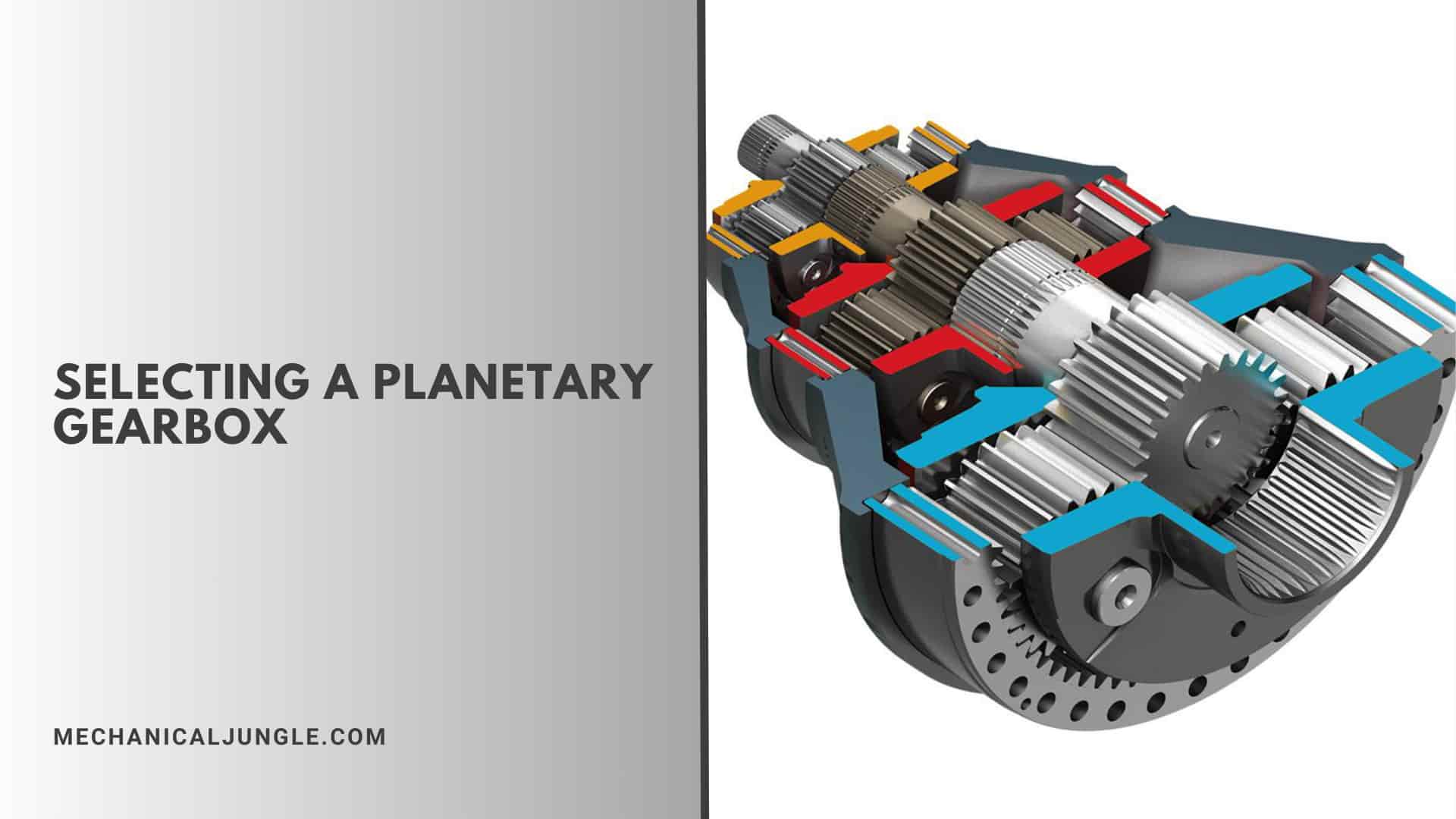 Selecting a Planetary Gearbox:
