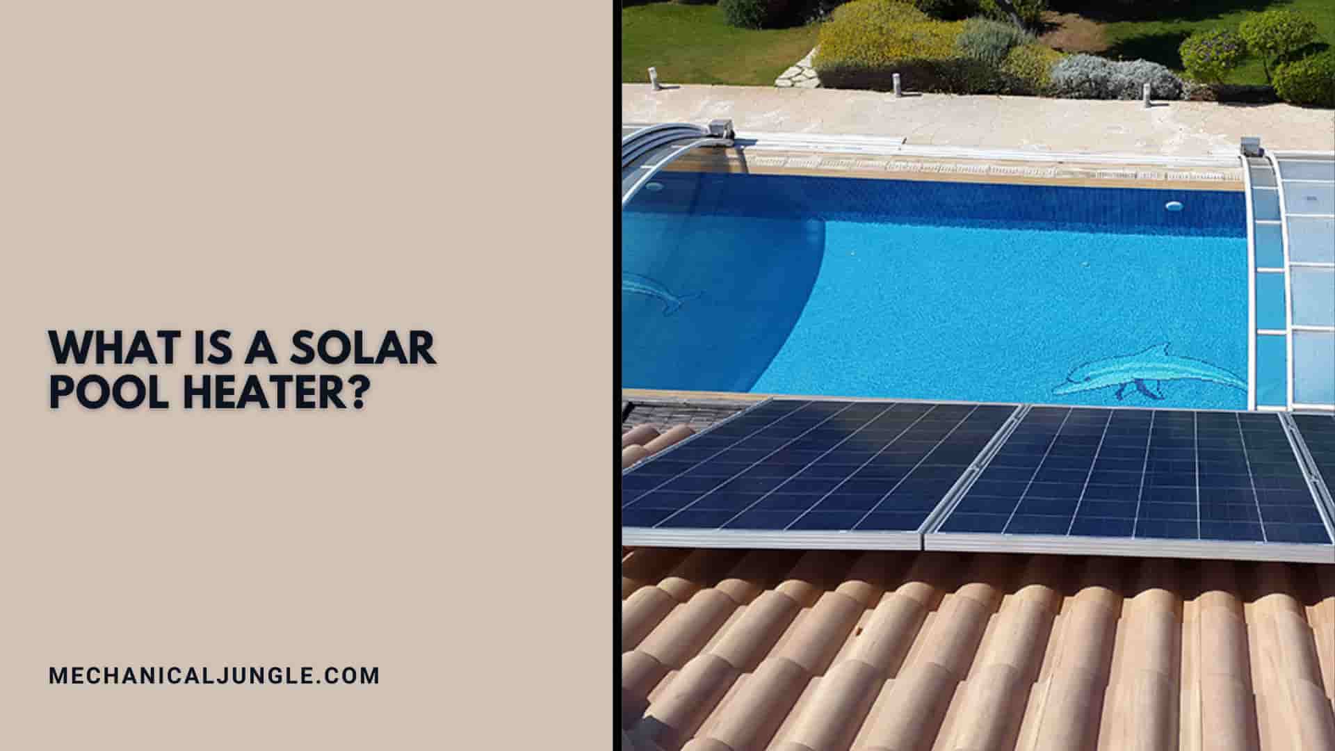 What Is a Solar Pool Heater?