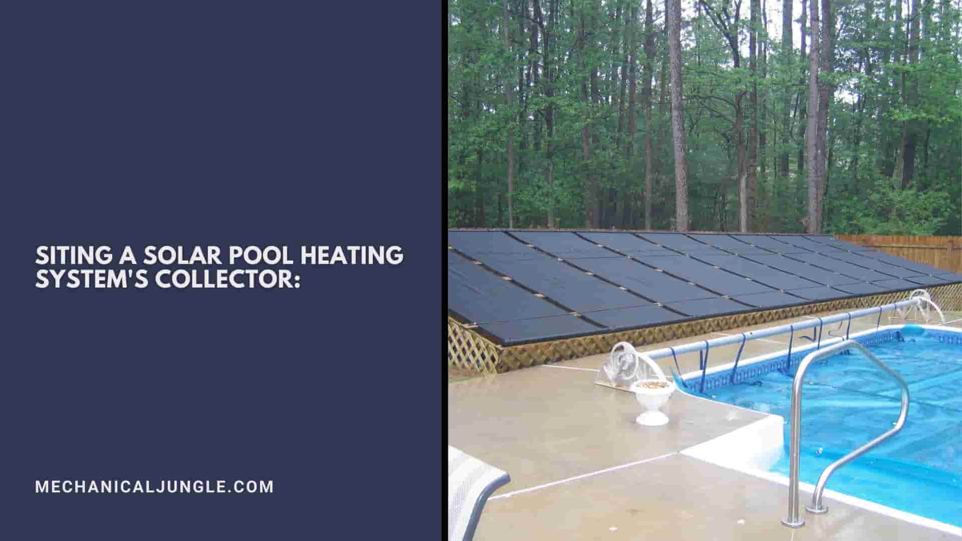 Siting a Solar Pool Heating System's Collector: