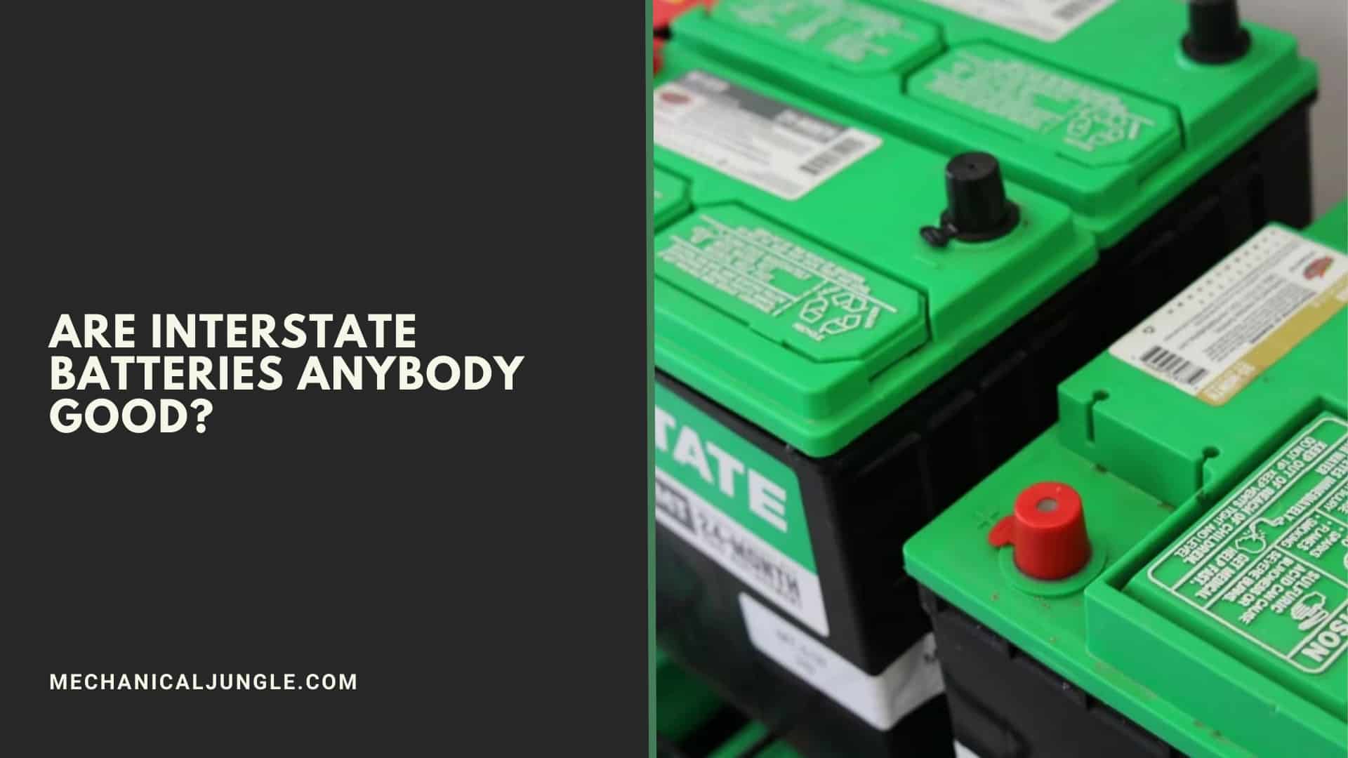 Are Interstate Batteries Anybody Good?
