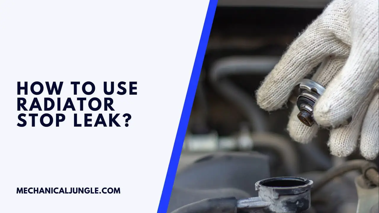 How to Use Radiator Stop Leak