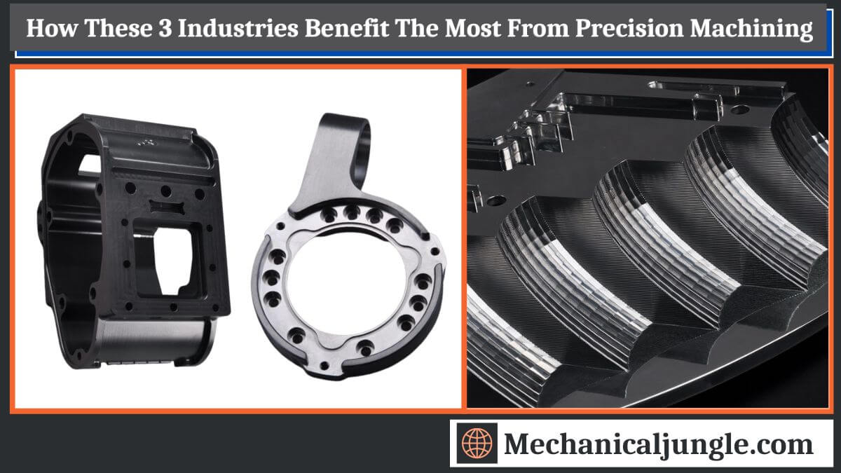 How These 3 Industries Benefit The Most From Precision Machining