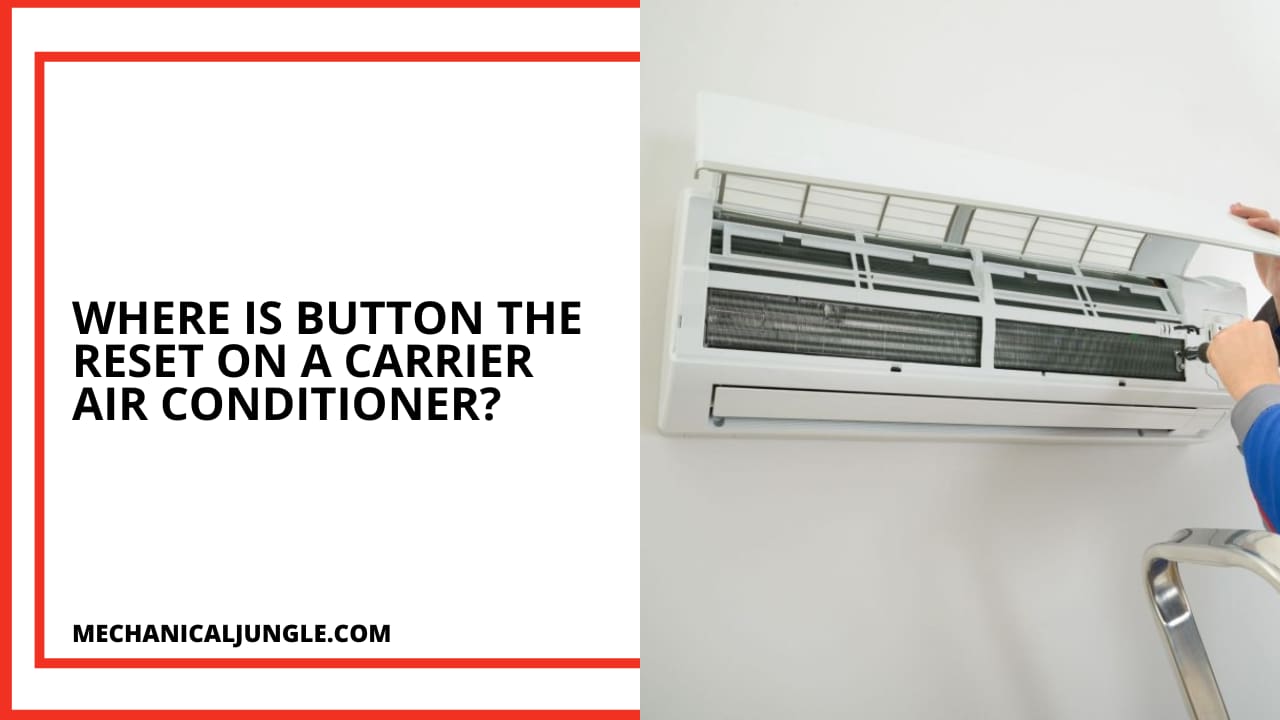 Where Is Button the Reset on a Carrier Air Conditioner?