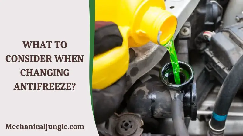 What to consider when changing antifreeze?