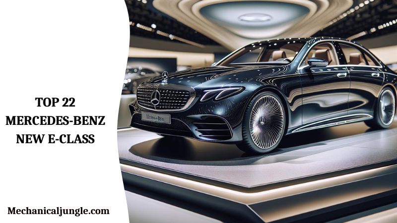 Top 22 Mercedes-Benz New E-Class