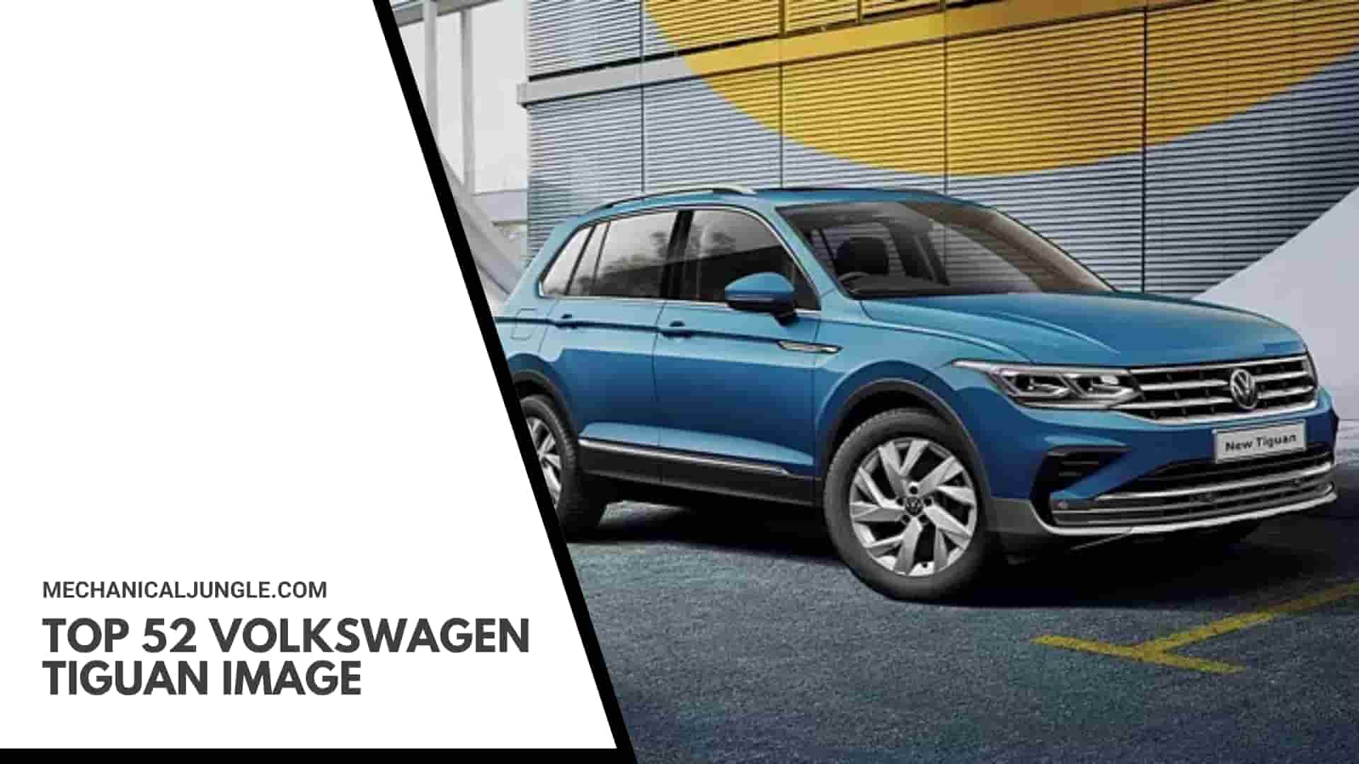 Top 52 Volkswagen Tiguan Image